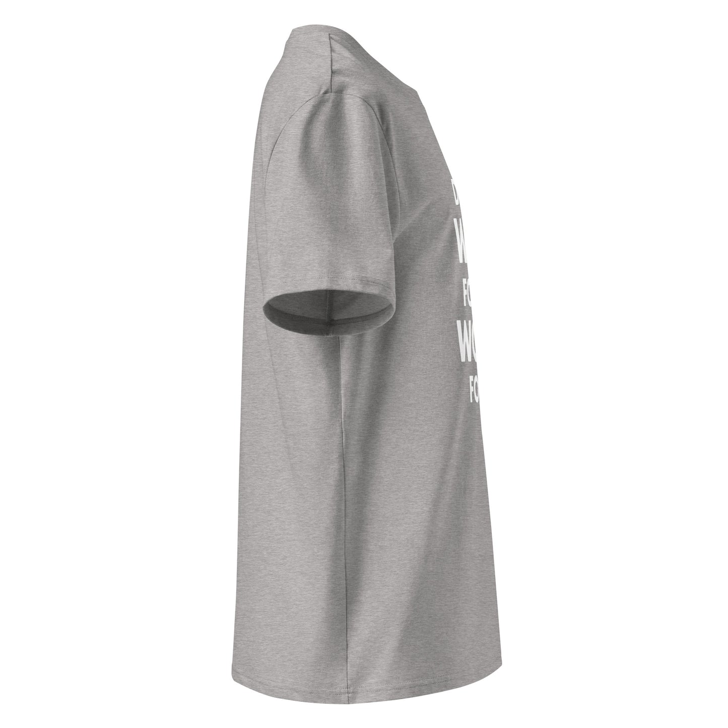 Unisex | Don't Wish For It Work For It - Organic Cotton T-Shirt