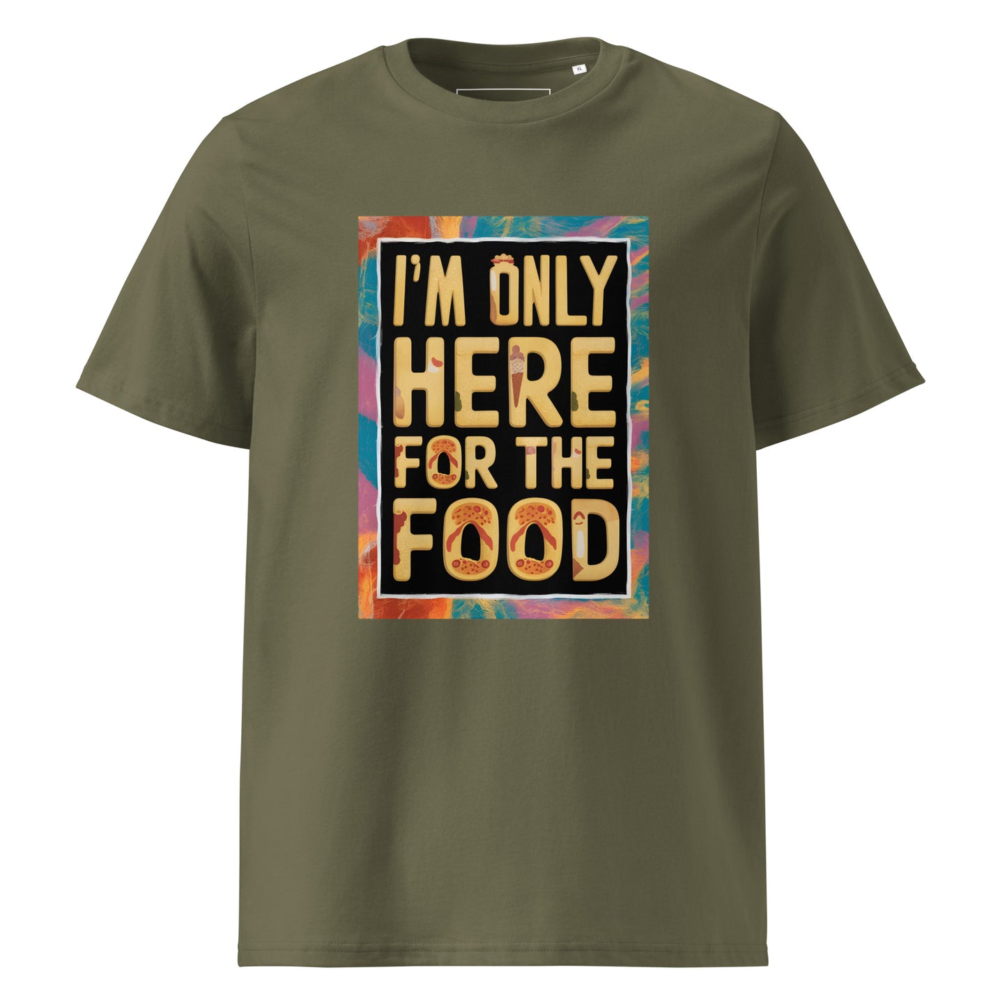 Unisex | I'm Only Here For The Food - Organic Cotton T-Shirt