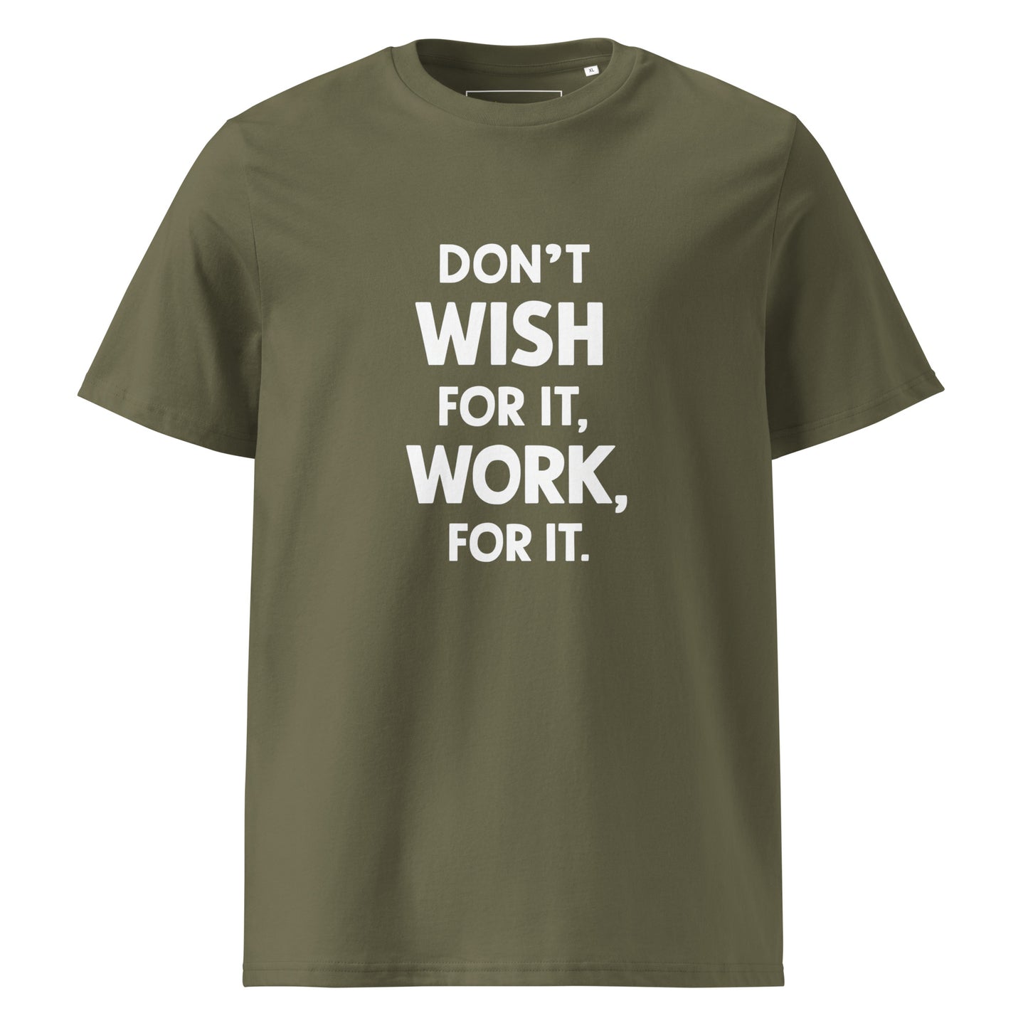 Unisex | Don't Wish For It Work For It - Organic Cotton T-Shirt