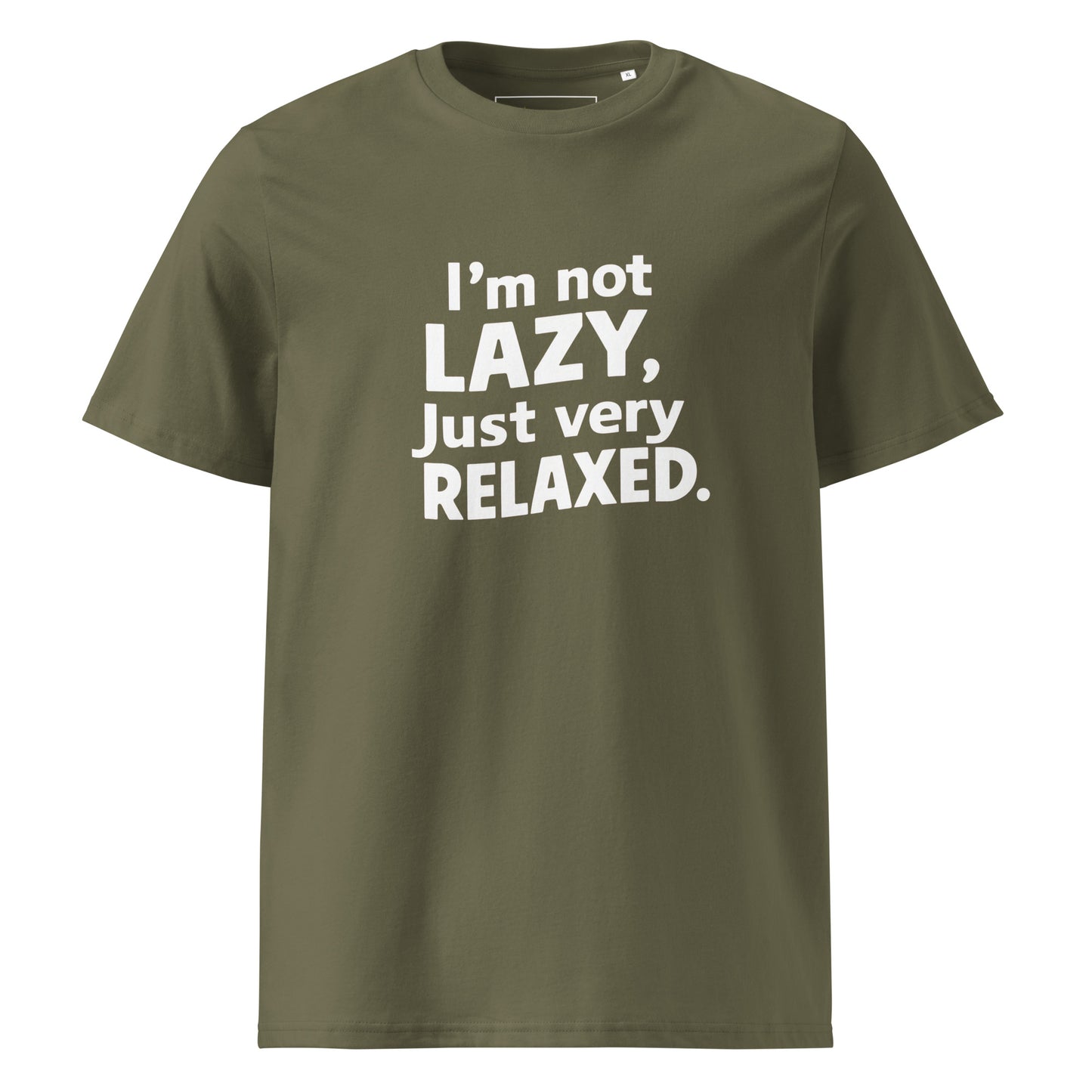 Unisex | I'm Not Lazy I'm Just Very Relaxed - Organic Cotton T-Shirt