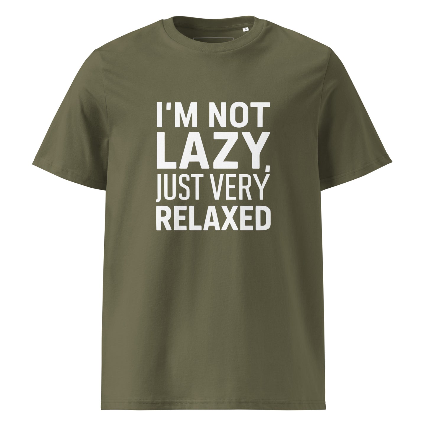 Unisex | I'm Not Lazy I'm Just Very Relaxed - Organic Cotton T-Shirt