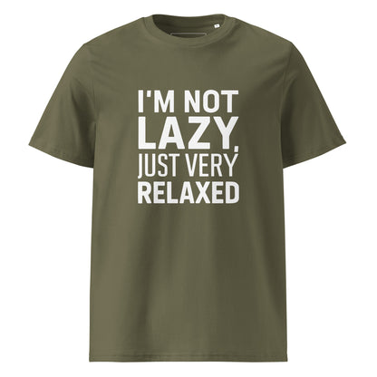 Unisex | I'm Not Lazy I'm Just Very Relaxed - Organic Cotton T-Shirt