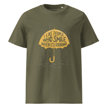 Unisex | I Like People Who Smile When It's Raining - Organic Cotton T-Shirt