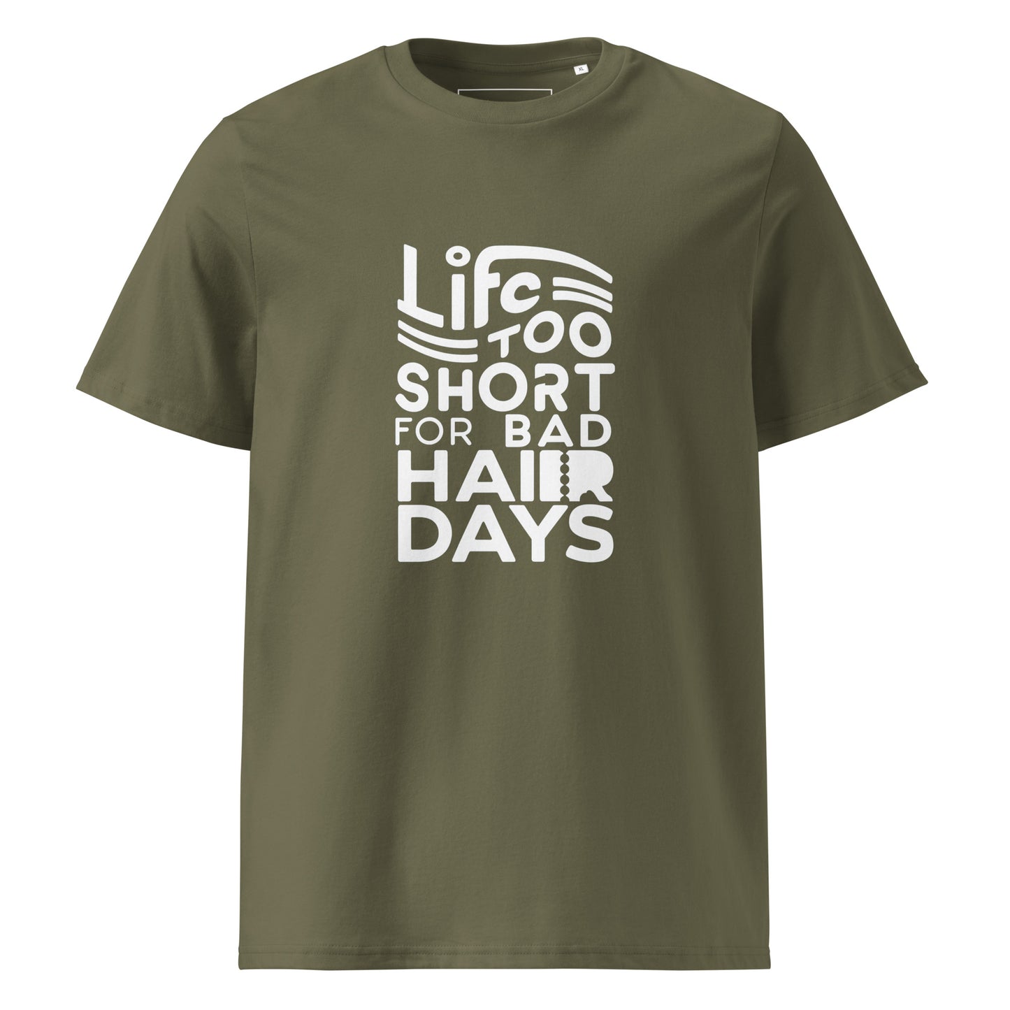 Unisex | LIFE IS TOO SHORT FOR BAD HAIR DAYS Organic Cotton T-Shirt