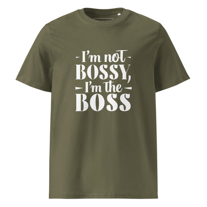 Unisex | I'm Not Bossy, I'm The Boss - Organic Cotton T-Shirt