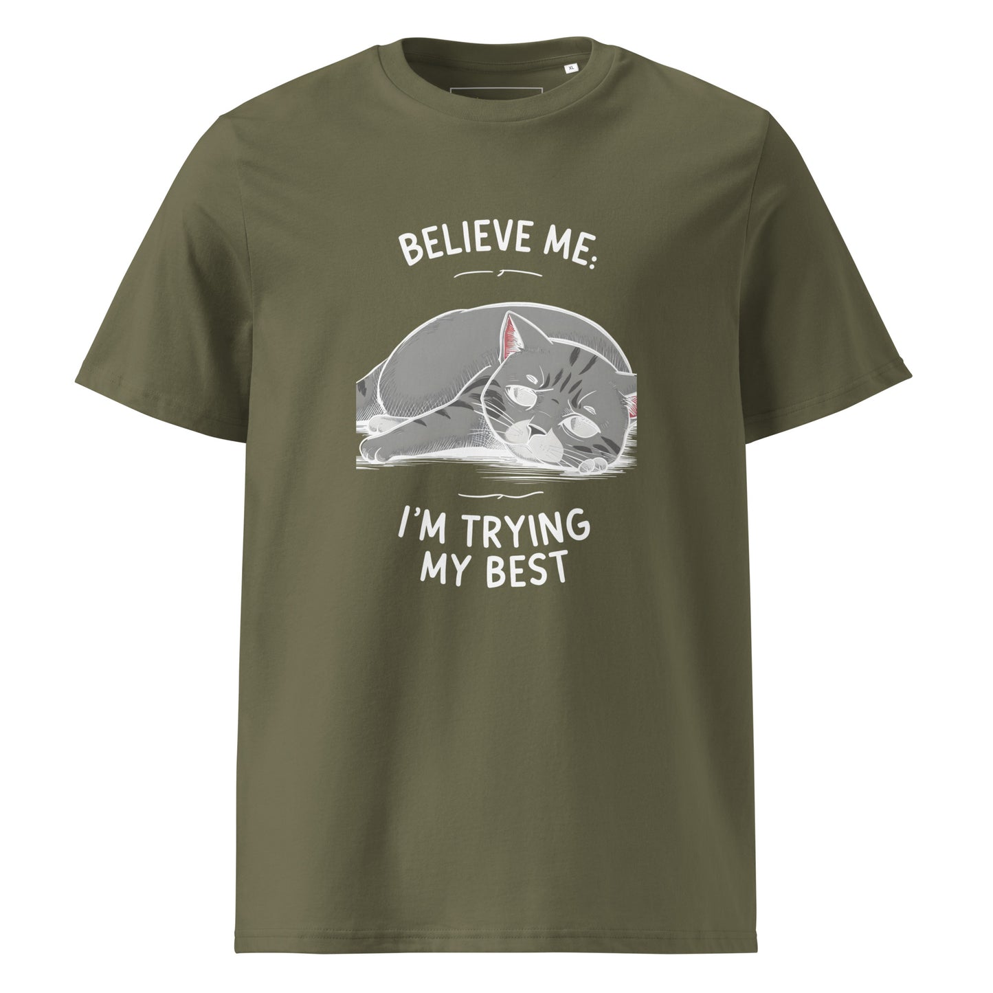 Unisex | Believe Me I'm Trying My Best - Organic Cotton T-Shirt