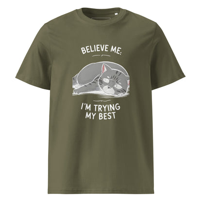 Unisex | Believe Me I'm Trying My Best - Organic Cotton T-Shirt