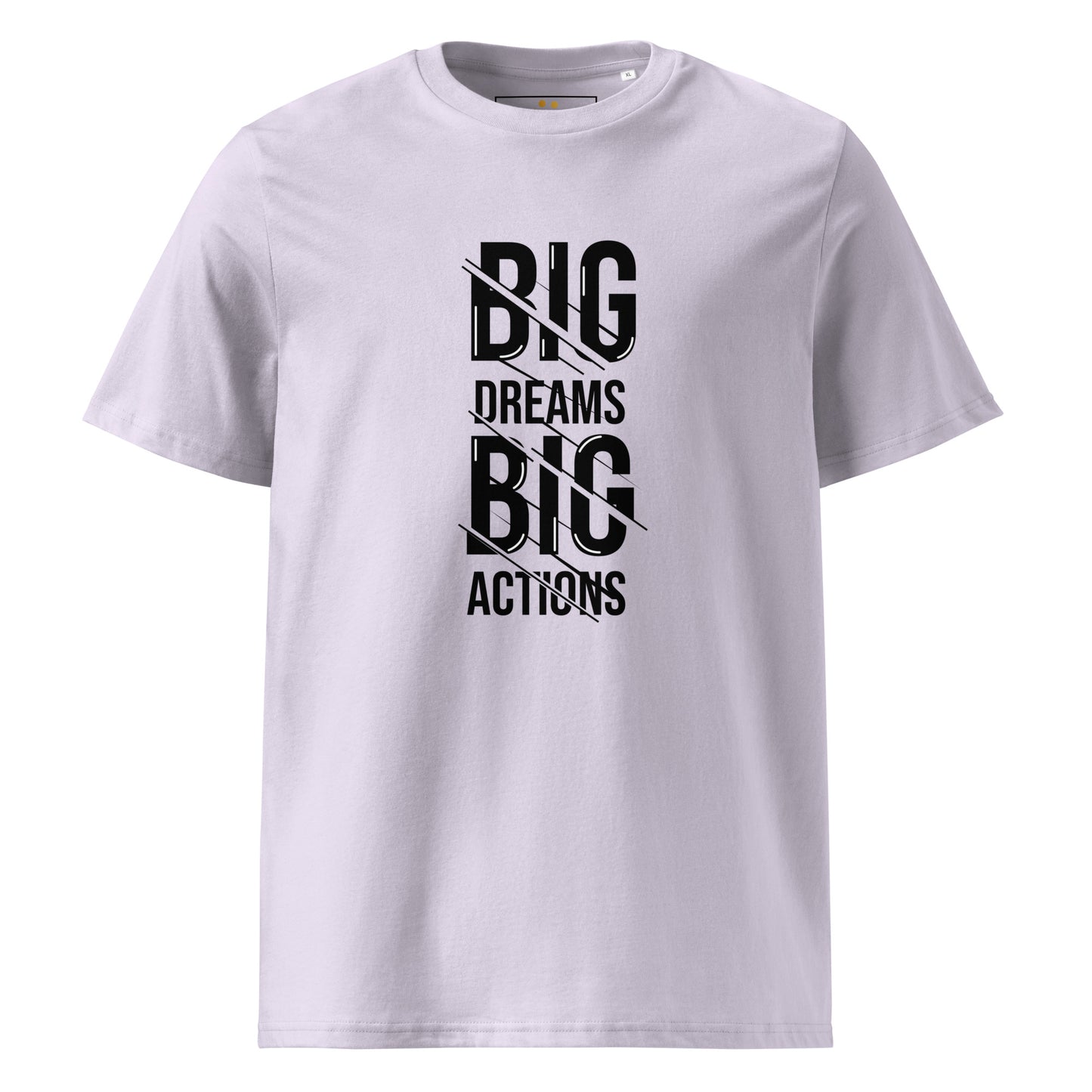 Unisex | Big Dreams Big Actions Organic Cotton T-Shirt