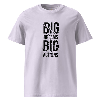 Unisex | Big Dreams Big Actions Organic Cotton T-Shirt