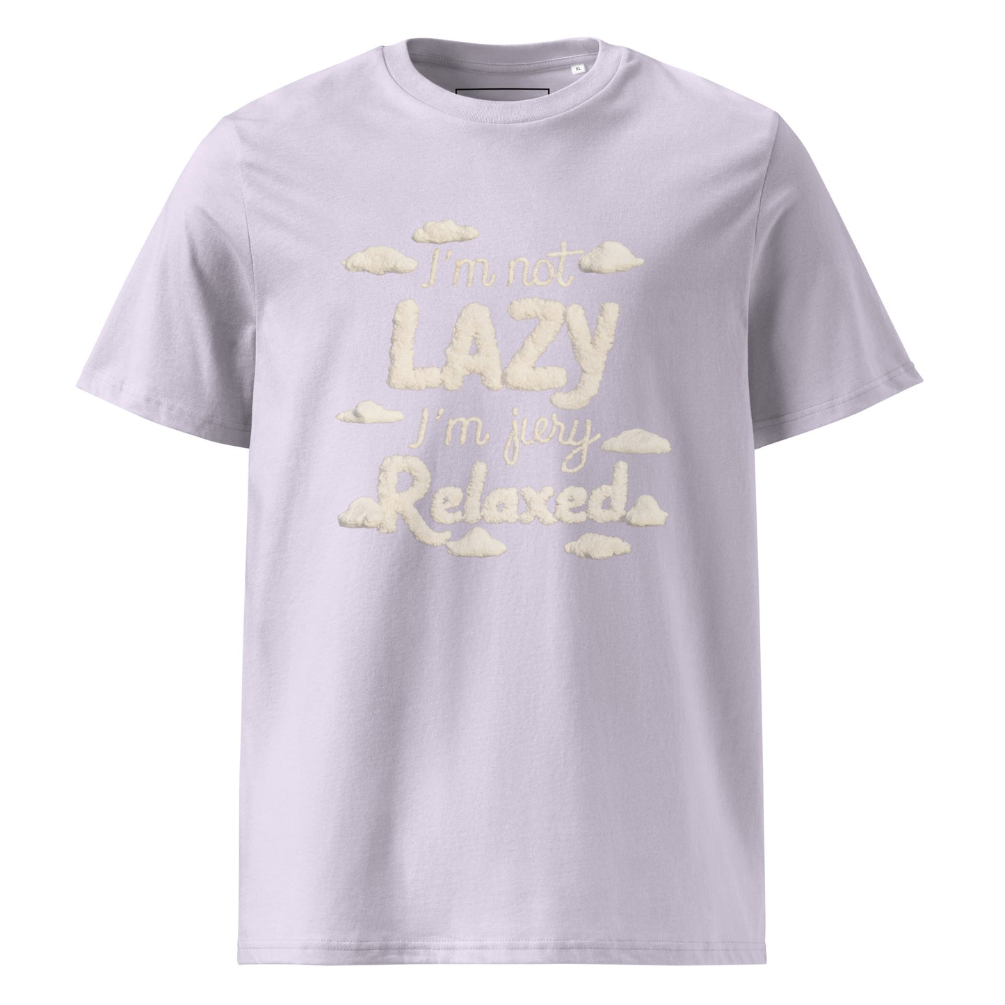 Unisex | I'm Not Lazy I'm Just Relaxed Organic Cotton T-Shirt