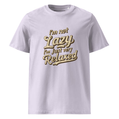 Unisex | I'm Not Lazy I'm Just Relaxed Organic Cotton T-Shirt