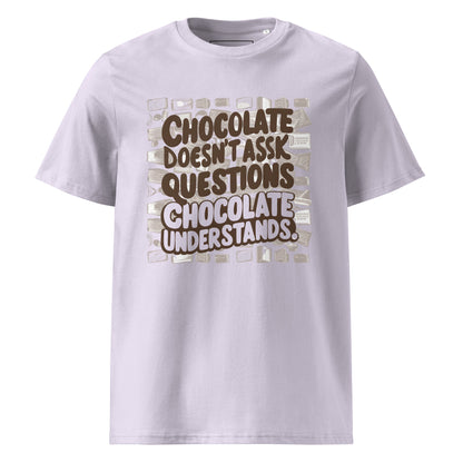 Unisex | Chocolate Doesn't Ask Questions Chocolate Understands Organic Cotton T-Shirt