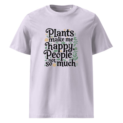 Unisex | Plants Make Me Happy, People Not So Much - Organic Cotton T-Shirt