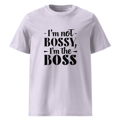 Unisex | I'm Not Bossy, I'm The Boss - Organic Cotton T-Shirt