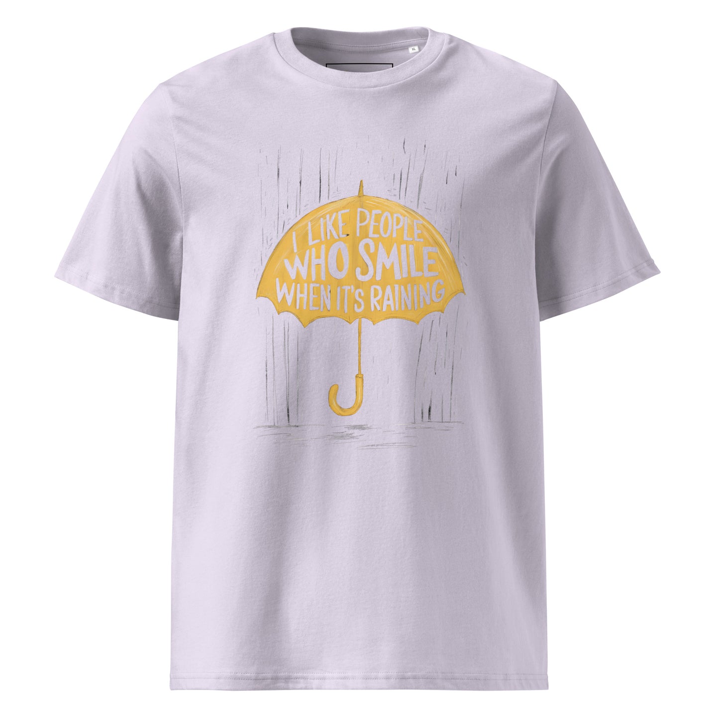 Unisex | I Like People Who Smile When It's Raining - Organic Cotton T-Shirt