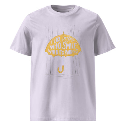 Unisex | I Like People Who Smile When It's Raining - Organic Cotton T-Shirt