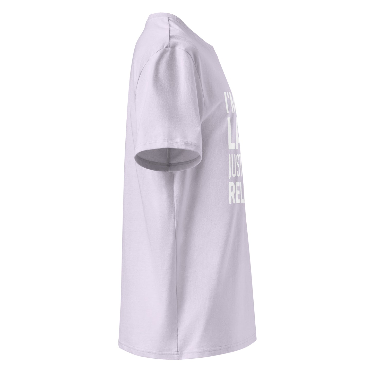 Unisex | I'm Not Lazy I'm Just Very Relaxed - Organic Cotton T-Shirt