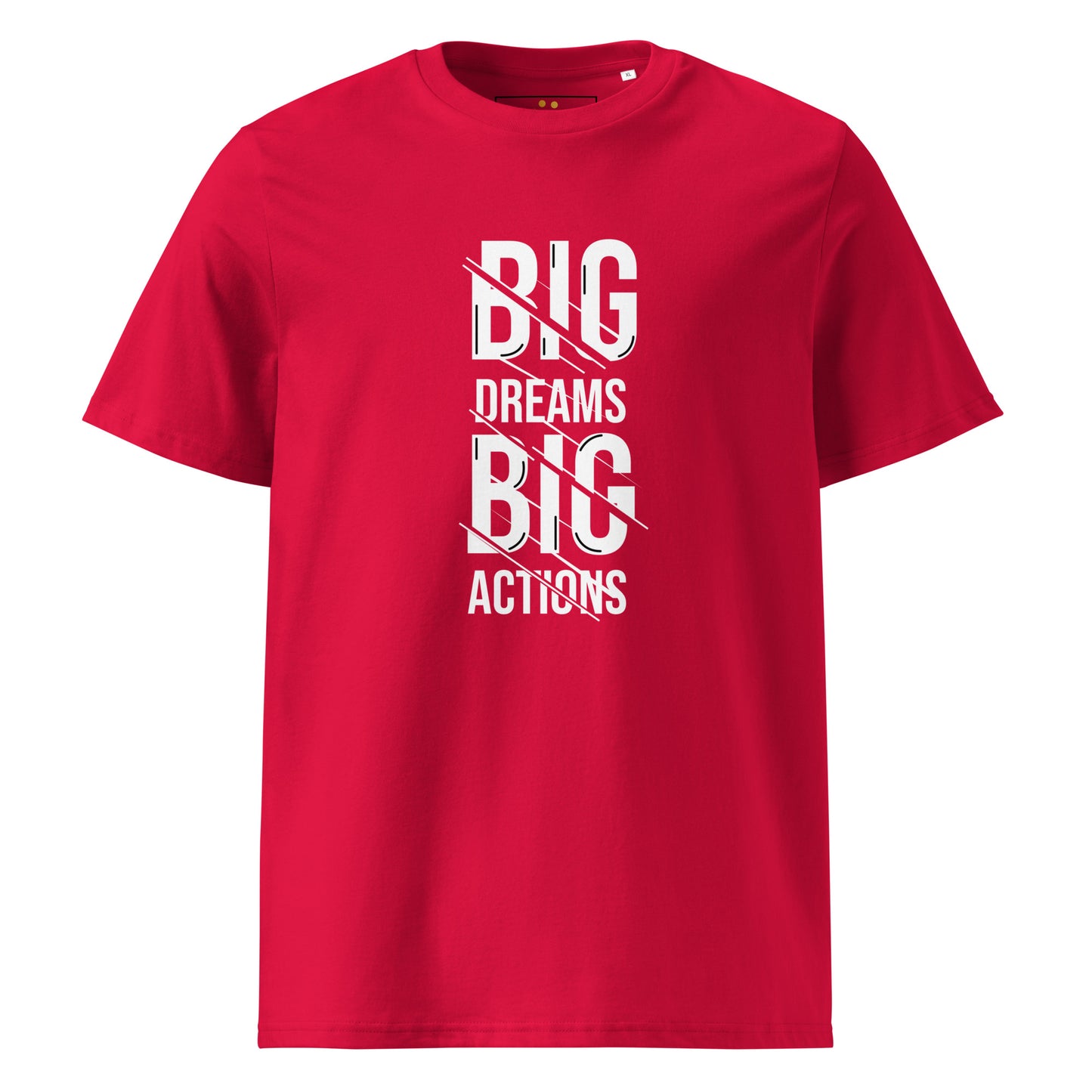 Unisex | Big Dreams Big Actions Organic Cotton T-Shirt