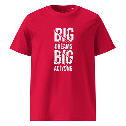 Unisex | Big Dreams Big Actions Organic Cotton T-Shirt