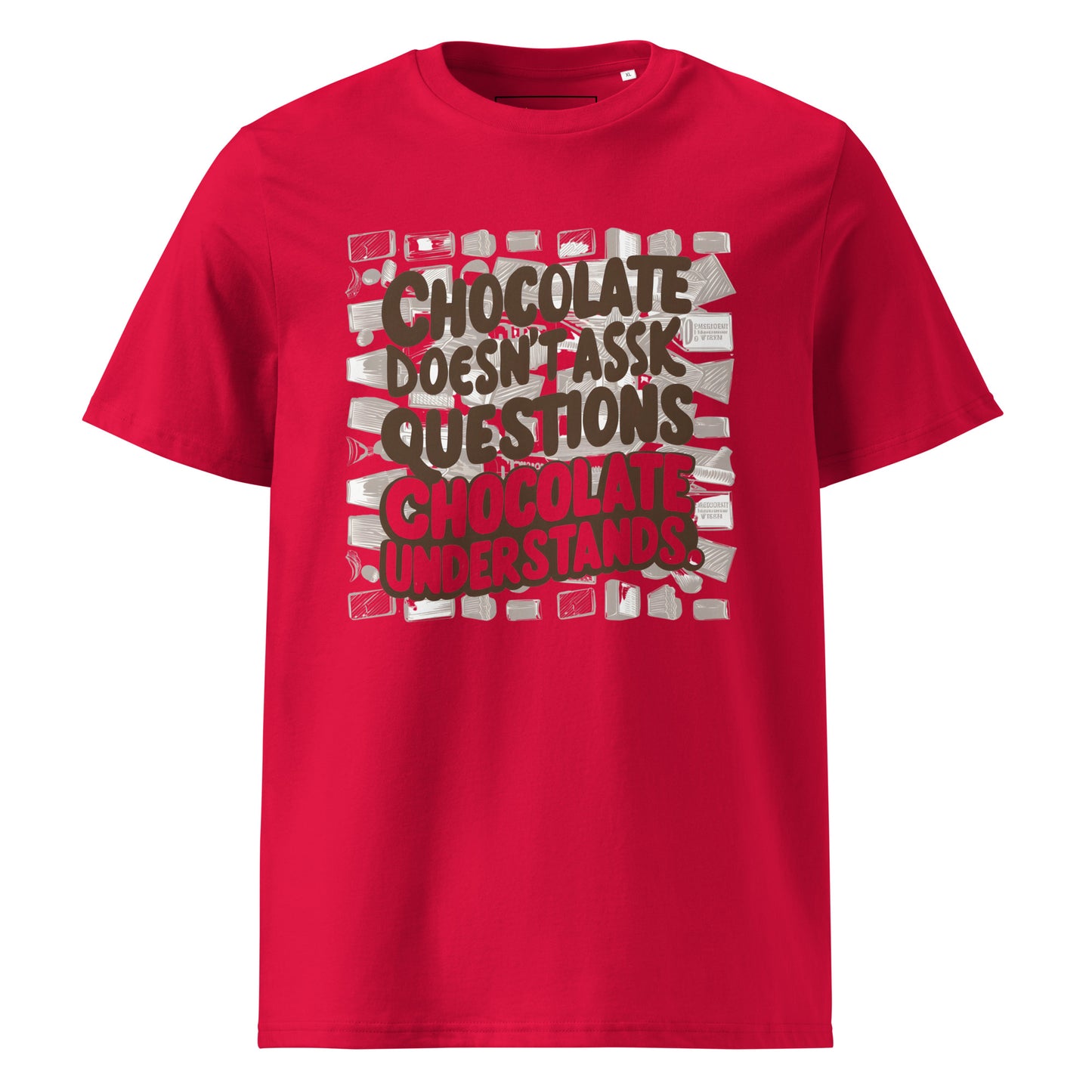 Unisex | Chocolate Doesn't Ask Questions Chocolate Understands Organic Cotton T-Shirt