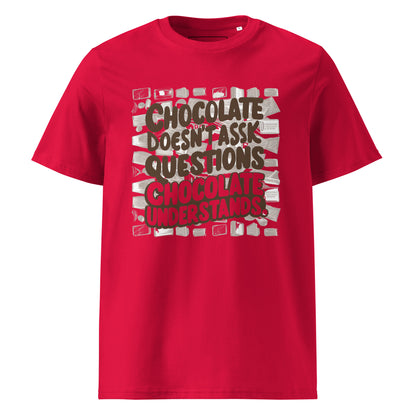Unisex | Chocolate Doesn't Ask Questions Chocolate Understands Organic Cotton T-Shirt