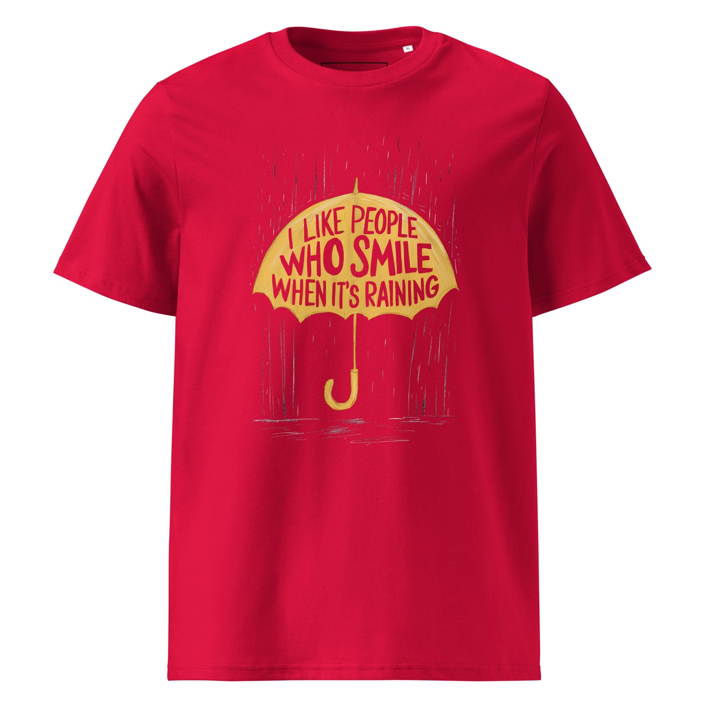 Unisex | I Like People Who Smile When It's Raining - Organic Cotton T-Shirt