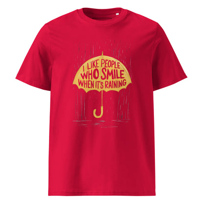 Unisex | I Like People Who Smile When It's Raining - Organic Cotton T-Shirt