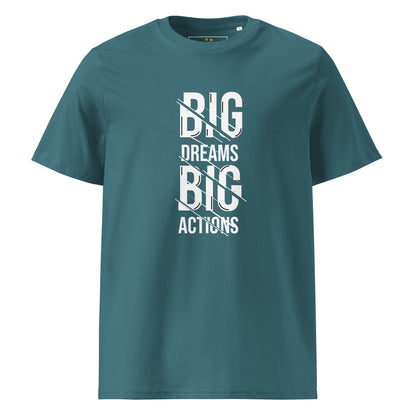 Unisex | Big Dreams Big Actions Organic Cotton T-Shirt