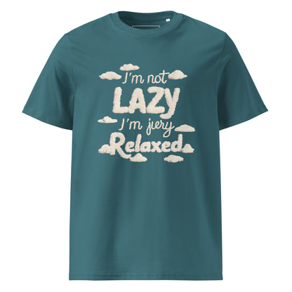 Unisex | I'm Not Lazy I'm Just Relaxed Organic Cotton T-Shirt