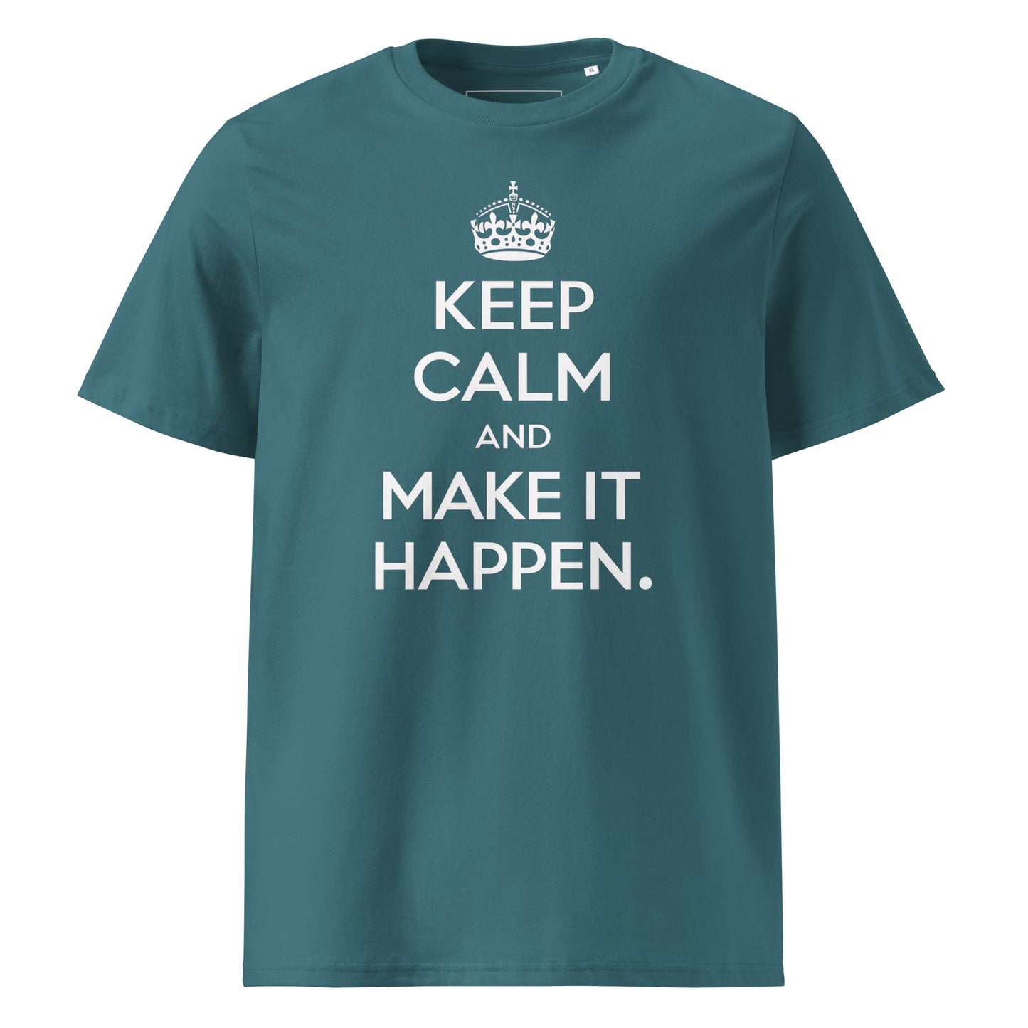 Unisex | Keep Calm And Make It Happen Organic Cotton T-Shirt
