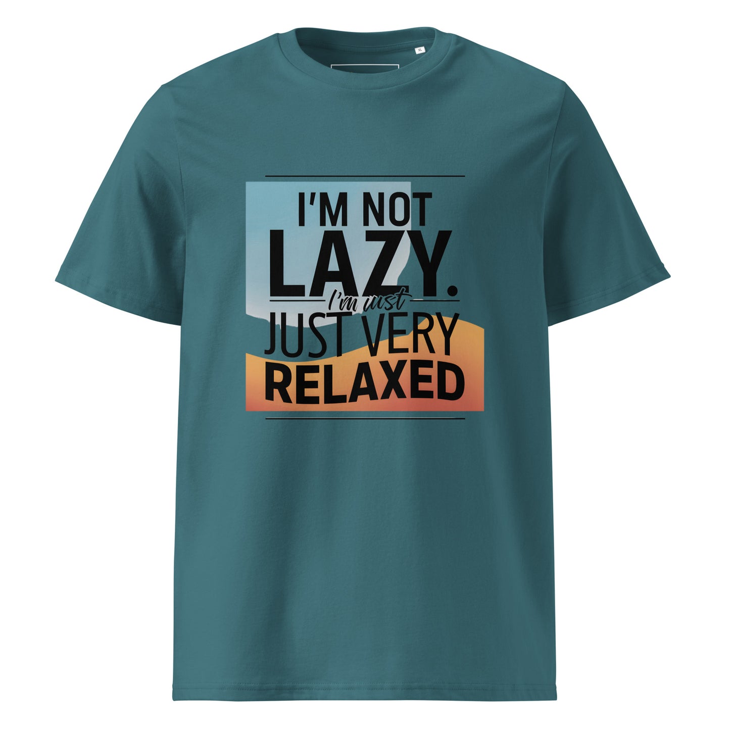 Unisex | I'm Not Lazy I'm Just Relaxed Organic Cotton T-Shirt