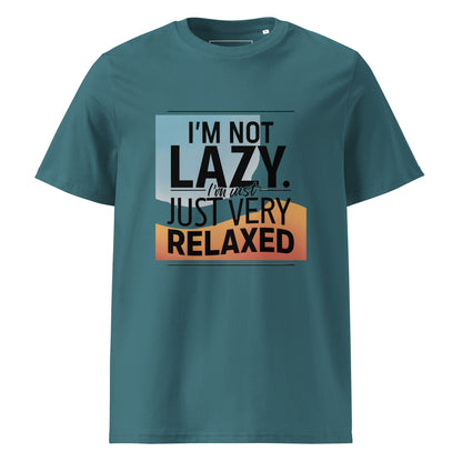 Unisex | I'm Not Lazy I'm Just Relaxed Organic Cotton T-Shirt