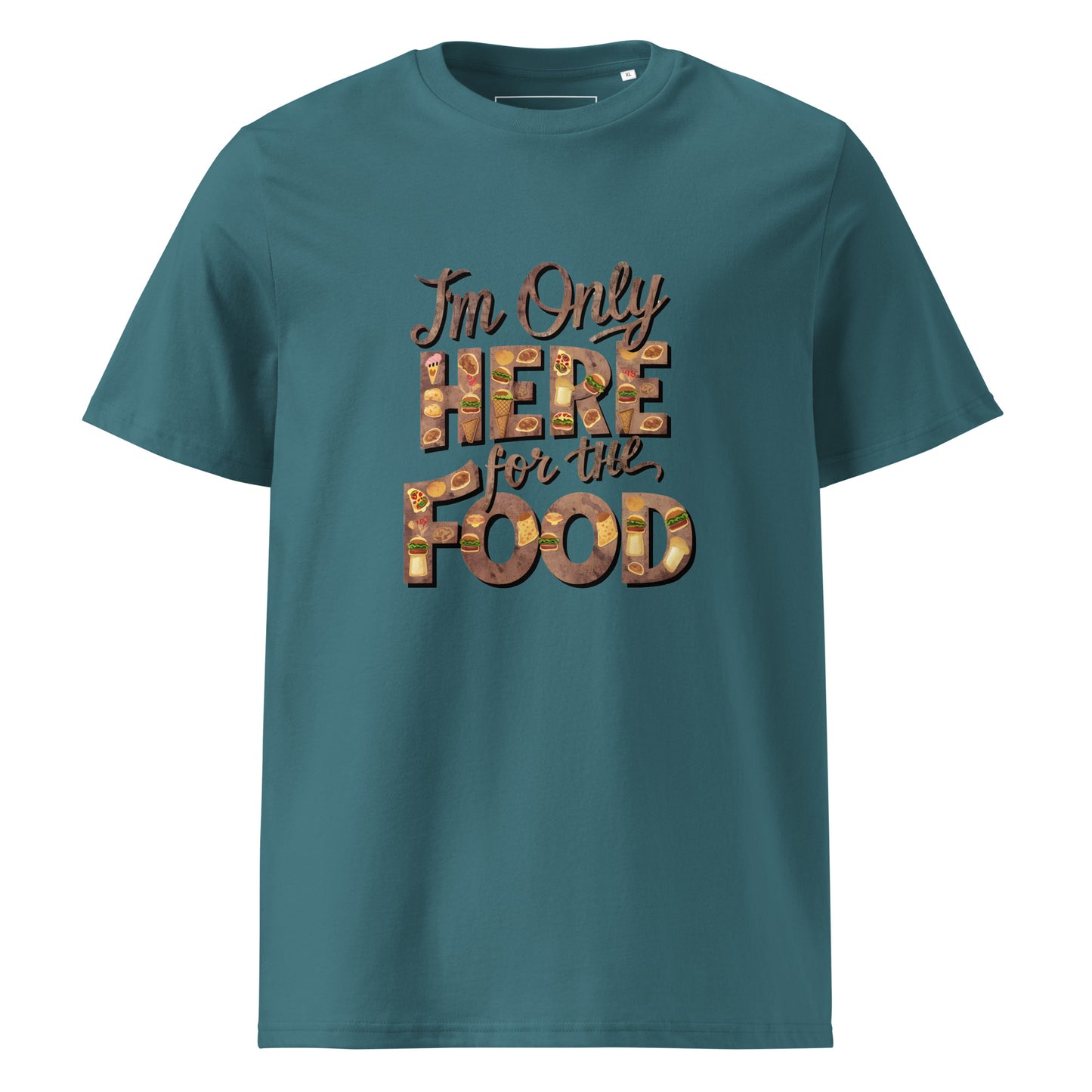 Unisex | I'm Only Here For The Food - Organic Cotton T-Shirt