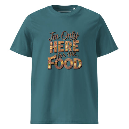 Unisex | I'm Only Here For The Food - Organic Cotton T-Shirt
