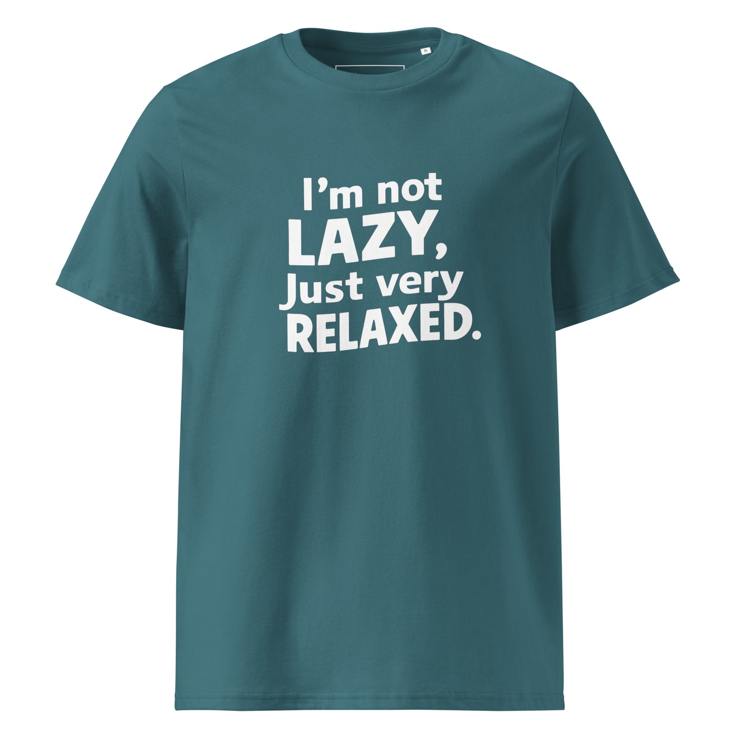 Unisex | I'm Not Lazy I'm Just Very Relaxed - Organic Cotton T-Shirt