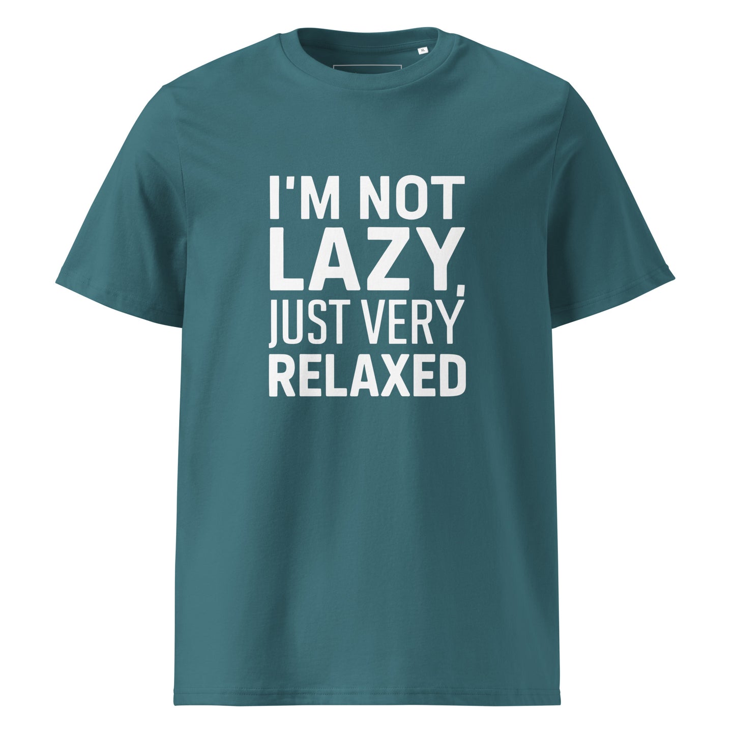 Unisex | I'm Not Lazy I'm Just Very Relaxed - Organic Cotton T-Shirt
