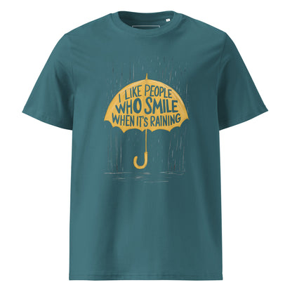 Unisex | I Like People Who Smile When It's Raining - Organic Cotton T-Shirt