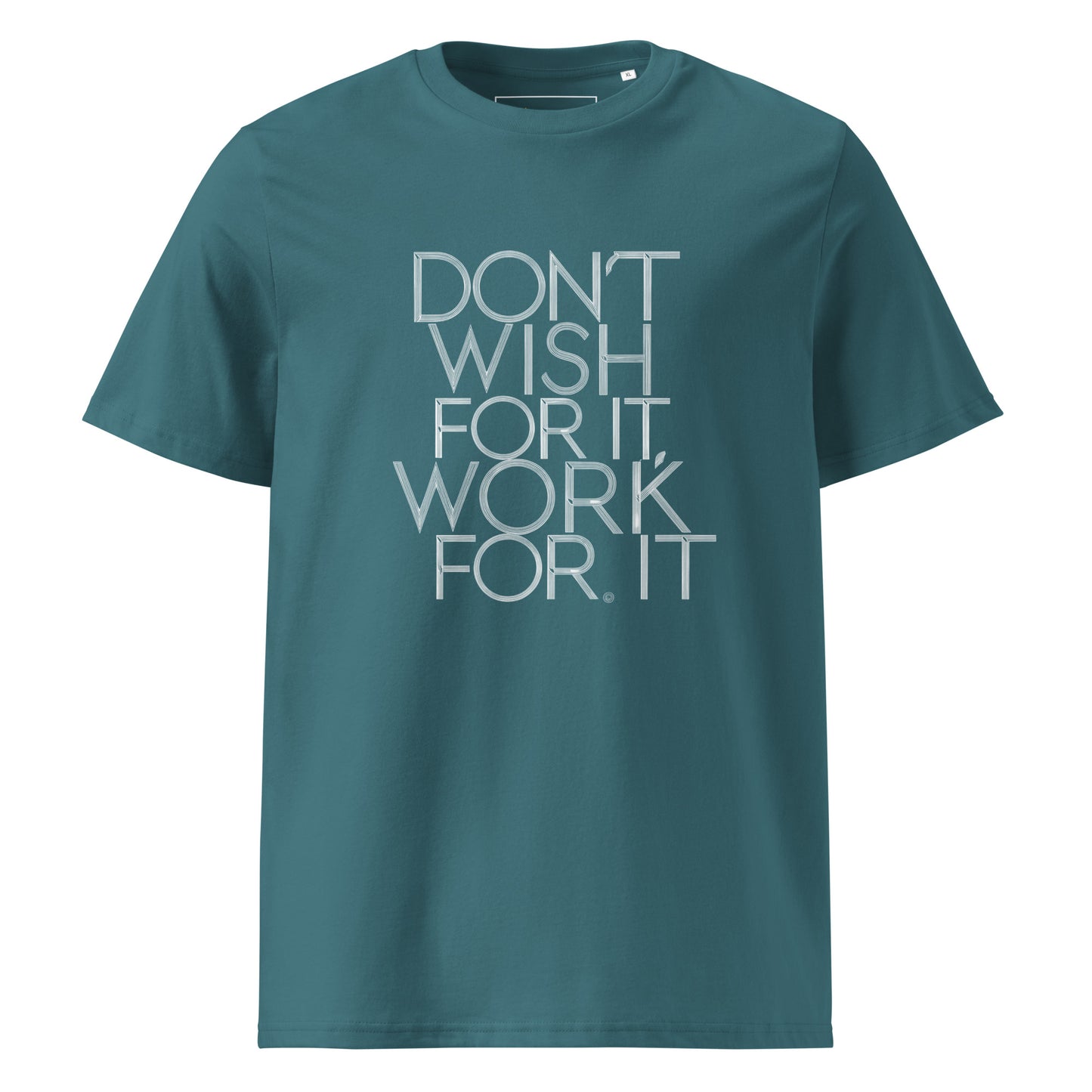 Unisex | DON'T WISH FOR IT - WORK FOR IT Organic Cotton T-Shirt