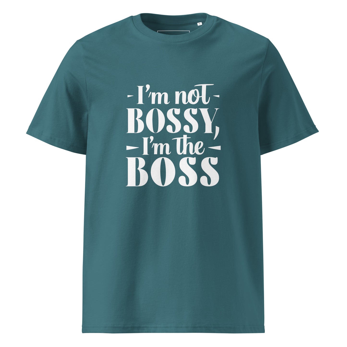 Unisex | I'm Not Bossy, I'm The Boss - Organic Cotton T-Shirt