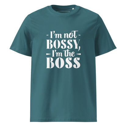 Unisex | I'm Not Bossy, I'm The Boss - Organic Cotton T-Shirt