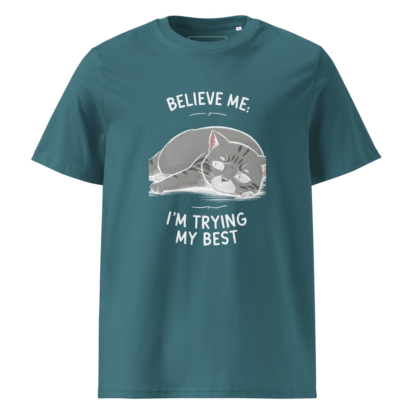 Unisex | Believe Me I'm Trying My Best - Organic Cotton T-Shirt