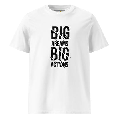Unisex | Big Dreams Big Actions Organic Cotton T-Shirt