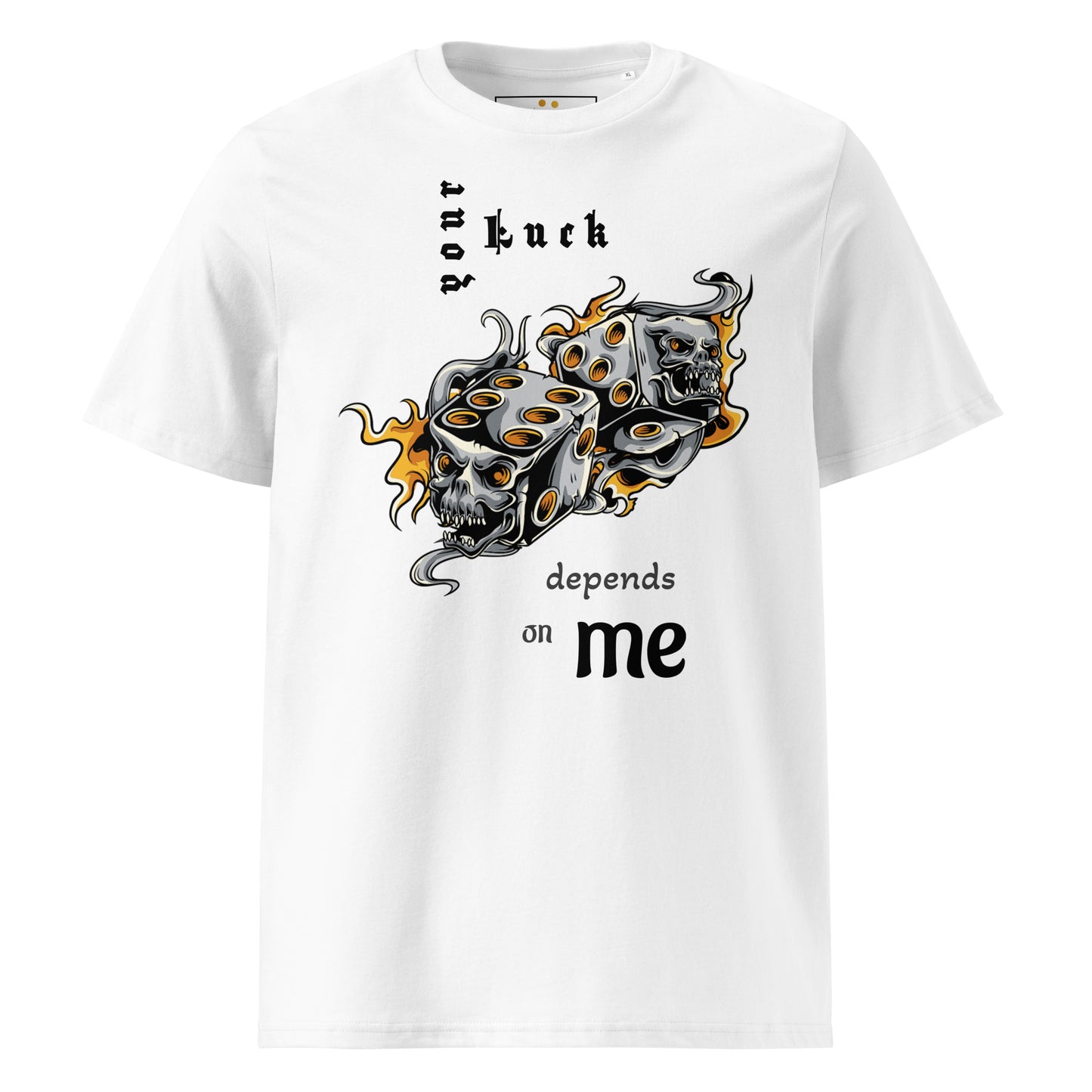 Unisex | Your Luck Depends On Me Organic Cotton T-Shirt