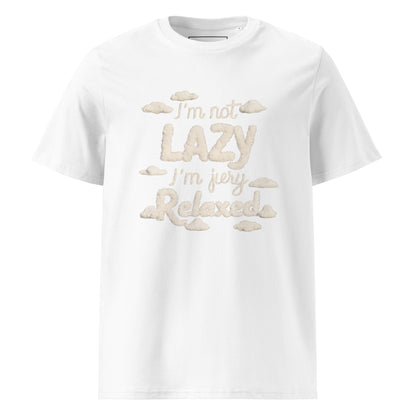 Unisex | I'm Not Lazy I'm Just Relaxed Organic Cotton T-Shirt
