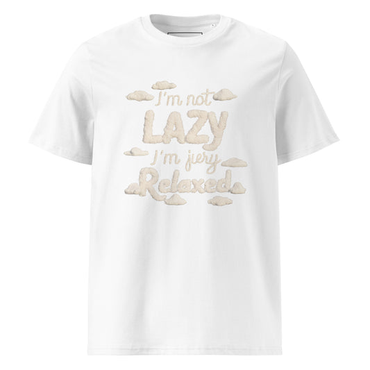 Unisex | I'm Not Lazy I'm Just Relaxed Organic Cotton T-Shirt
