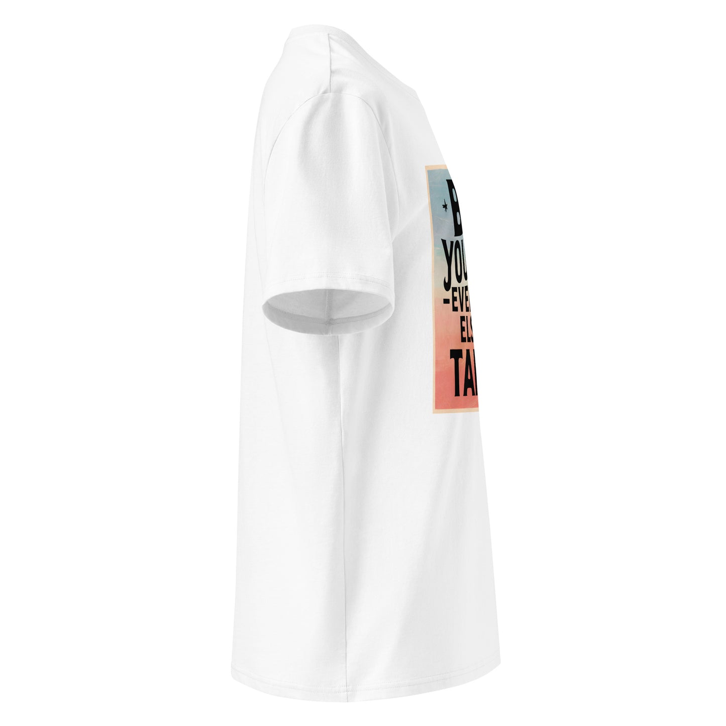 Unisex | Be Yourself Everyone Else Is Taken - Organic Cotton T-Shirt