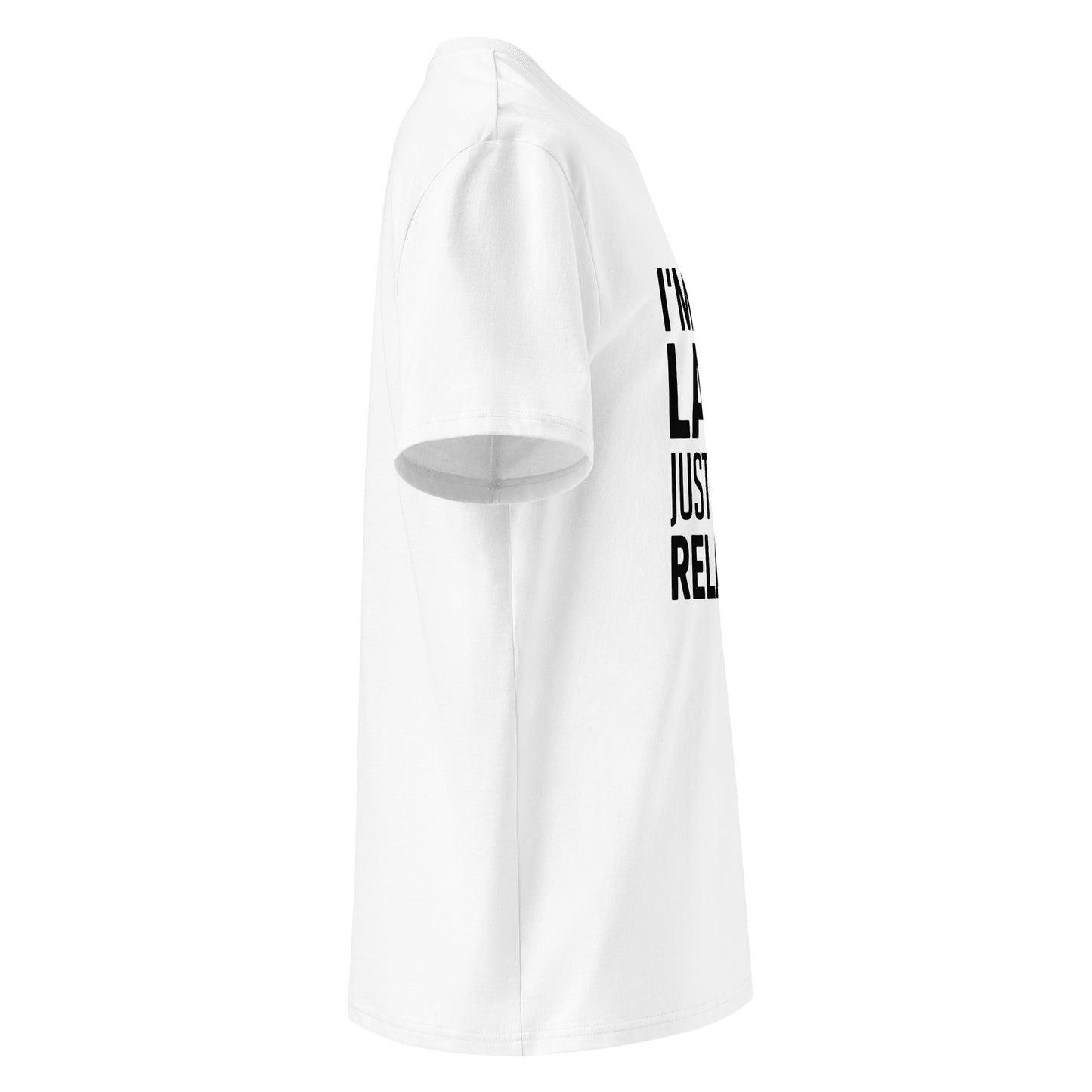 Unisex | I'm Not Lazy I'm Just Very Relaxed - Organic Cotton T-Shirt