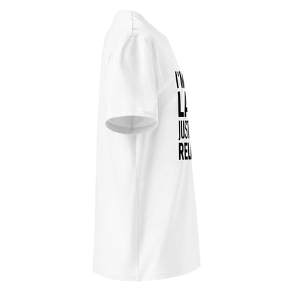 Unisex | I'm Not Lazy I'm Just Very Relaxed - Organic Cotton T-Shirt