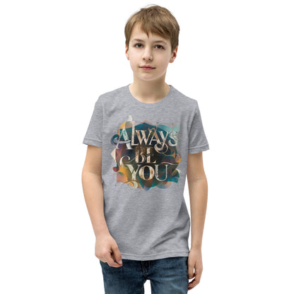 Youth Short Sleeve | ALWAYS BE YOU - T-Shirt