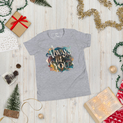 Youth Short Sleeve | ALWAYS BE YOU - T-Shirt